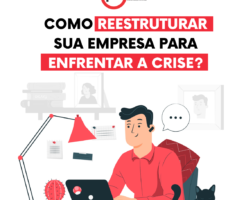 Como reestruturar sua empresa para enfrentar a crise?