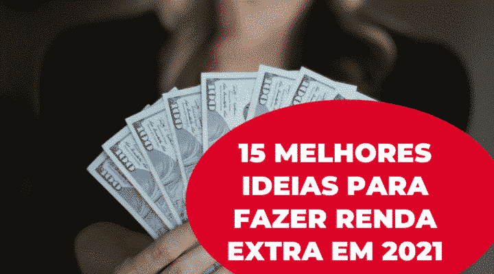 15 melhores ideias para fazer renda extra em 2021